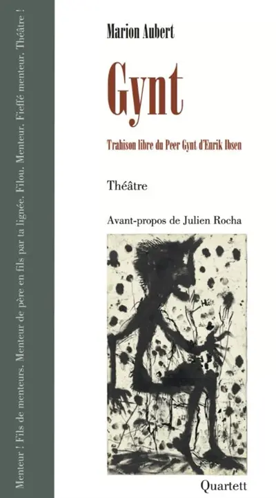 Gynt : trahison libre du Peer Gynt d'Henrik Ibsen