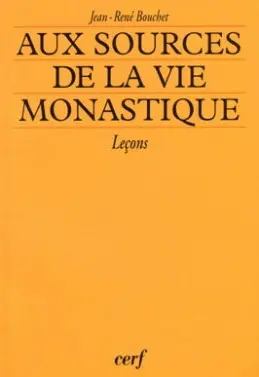 Aux sources de la vie monastique : leçons