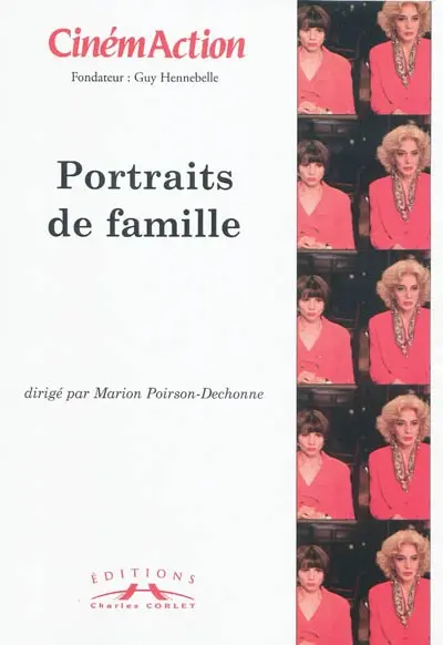 CinémAction, n° 132. Portraits de famille