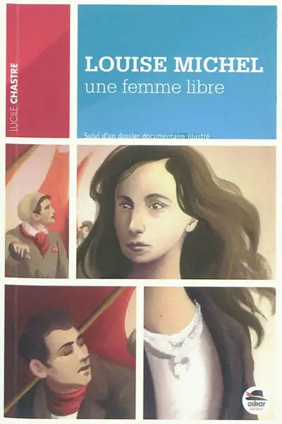 Louise Michel, une femme libre