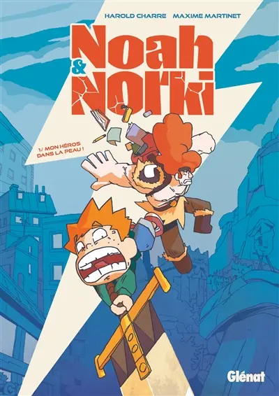 Noah & Norki. Vol. 1. Mon héros dans la peau !