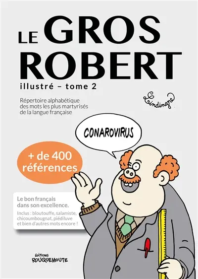 Le gros Robert illustré : répertoire alphabétique des mots les plus martyrisés de la langue française. Vol. 2