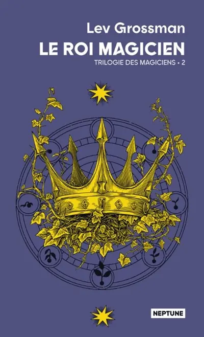 Les magiciens. Vol. 2. Le roi magicien