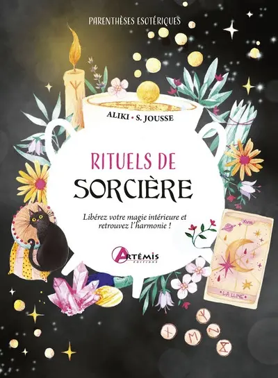 Rituels de sorcière : libérez votre magie intérieure et retrouvez l'harmonie !