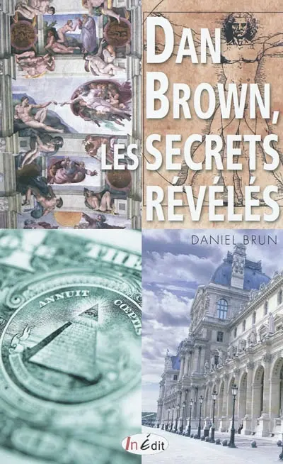 Dan Brown, les secrets révélés : sociétés secrètes, puissances occultes, architecture sacrée, signes et messages codés... : toutes les clés pour pénétrer dans l'univers mystérieux de Robert Langdon, comme lui, devenez expert en ésotérisme et en symbolique...
