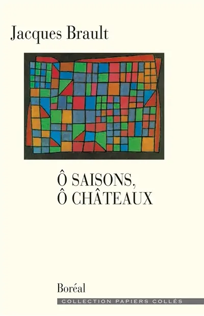 O saisons, ô châteaux : chroniques