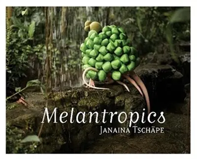 Janaina Tschape : Melantropics