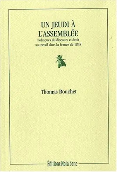 Un jeudi à l'Assemblée : politiques du discours et droit au travail dans la France de 1848