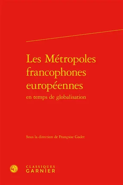 Les métropoles francophones européennes en temps de globalisation