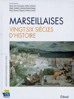 Marseillaises, vingt-six siècles d'histoire