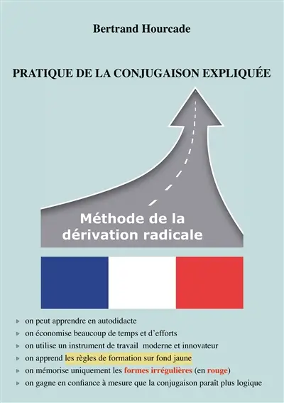 Pratique de la conjugaison expliquée : Méthode de la dérivation radicale