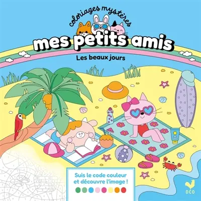 Mes petits amis : Coloriages mystères : Les beaux jours