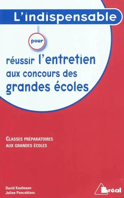 L'indispensable pour réussir l'entretien aux concours des grandes écoles : classes préparatoires aux grandes écoles