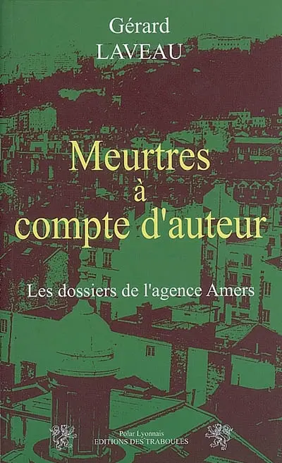 Meurtres à compte d'auteur : les dossiers de l'agence Amer