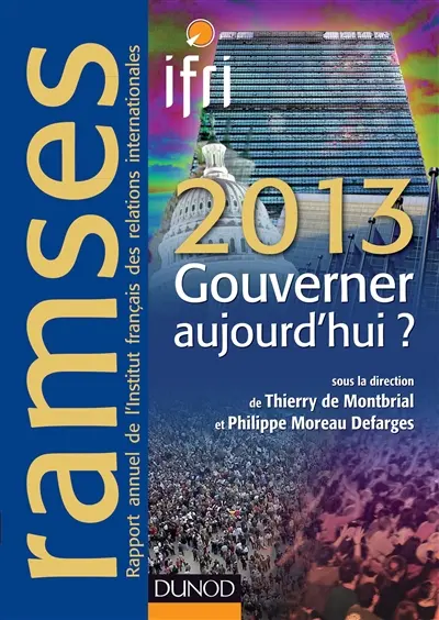Ramses 2013 : rapport annuel mondial sur le système économique et les stratégies : gouverner aujourd'hui ?