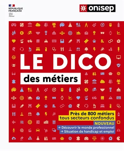 Le dico des métiers : près de 800 métiers tous secteurs confondus
