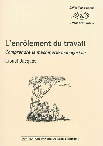 L'enrôlement du travail : comprendre la machinerie managériale