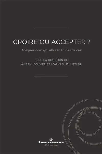 Croire ou accepter ? : analyses conceptuelles et études de cas