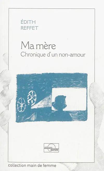 Ma mère : chronique d'un non-amour