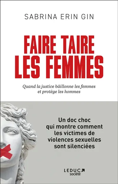 Faire taire les femmes : quand la justice bâillonne les femmes et protège les hommes