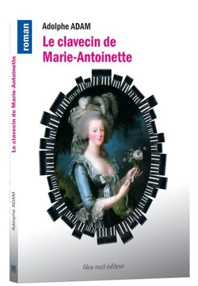 Le clavecin de Marie-Antoinette : & autres souvenirs d'un musicien