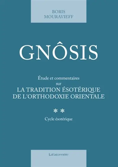 Gnôsis. Vol. 2. Cycle mésotérique : étude et commentaires sur la tradition ésotérique de l'orthodoxie orientale