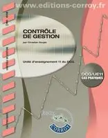 Contrôle de gestion : unité d'enseignement 11 du DCG : énoncé, cas pratiques