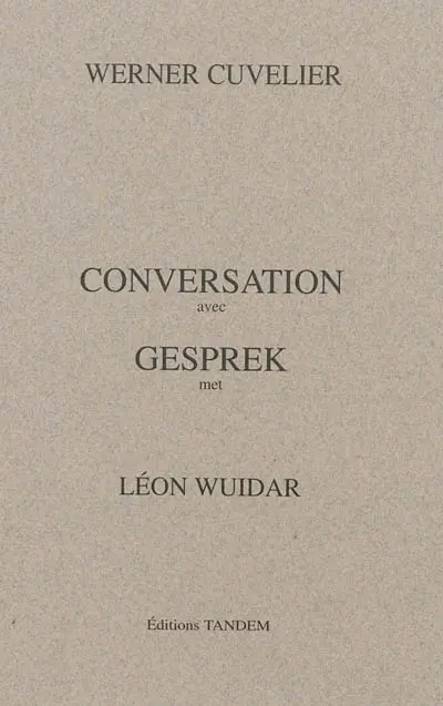 Conversation avec Léon Wuidar. Gesprek met Léon Wuidar