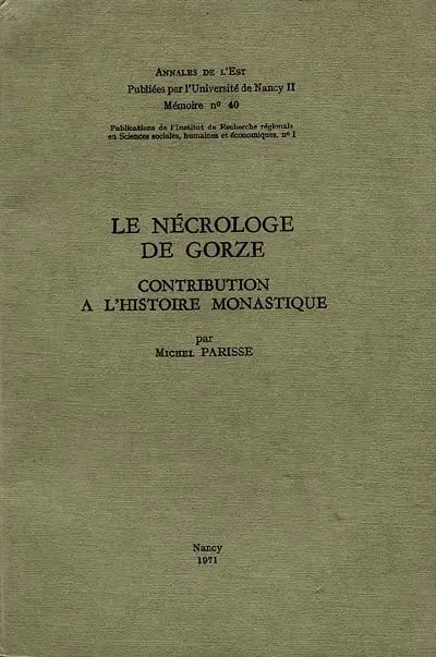 Le Nécrologe de Gorze : Contribution à l'Histoire Monastique