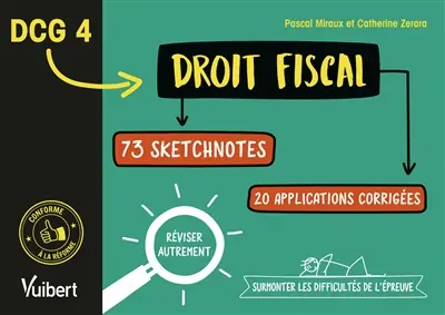 DCG 4 Droit fiscal : 73 sketchnotes, 20 applications corrigées : réviser autrement, surmonter les difficultés de l'épreuve