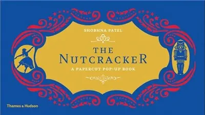 The Nutcracker A Papercut Pop-up Book