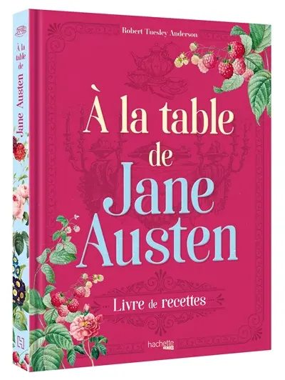 A la table de Jane Austen : livre de recettes