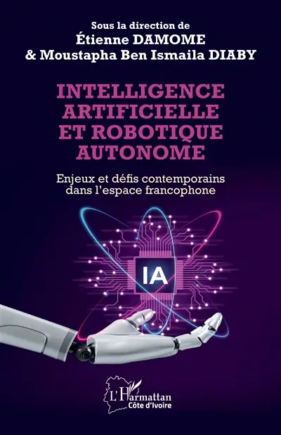 Intelligence artificielle et robotique autonome : enjeux et défis contemporains dans l'espace francophone