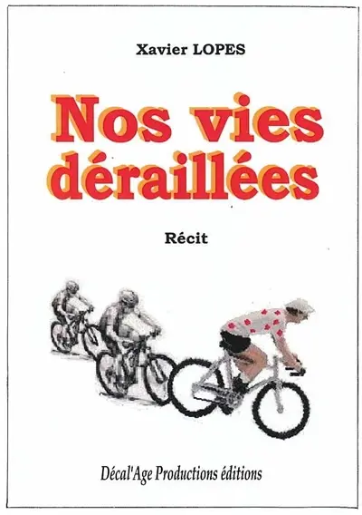 Nos vies déraillées : récit