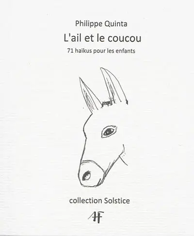 L'ail et le coucou : 71 haïkus pour les enfants