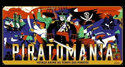 Piratomania : voyage animé au temps des pirates