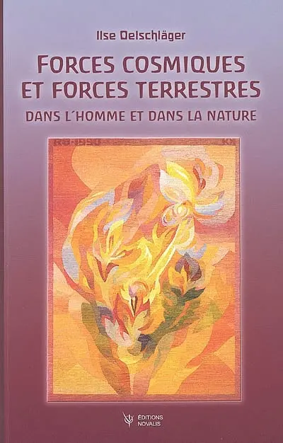 Forces cosmiques et forces terrestres : dans l'homme et dans la nature