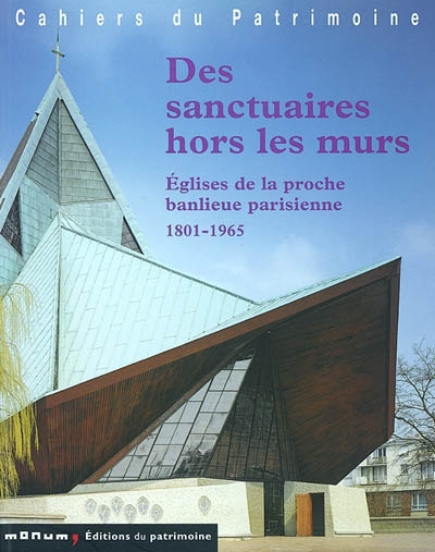 Des sanctuaires hors les murs : églises de la proche banlieue parisienne, 1801-1965