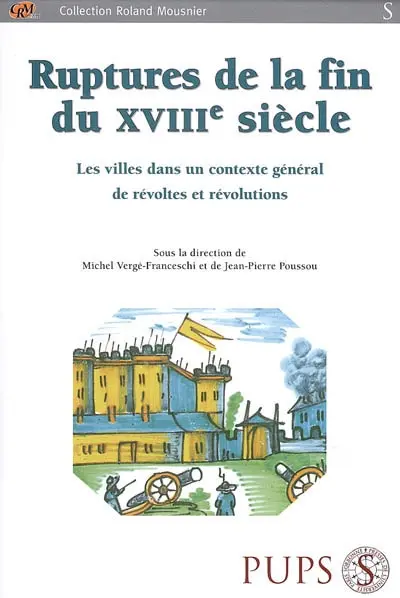 Ruptures de la fin du XVIIIe siècle : les villes dans un contexte général de révoltes et révolutions