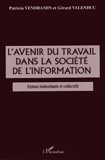 L'avenir du travail dans la société de l'information : enjeux individuels et collectifs