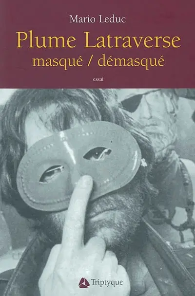 Plume Latraverse, masqué, démasqué
