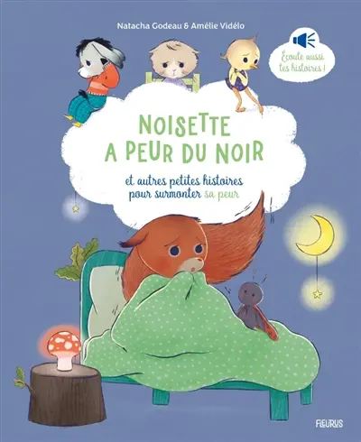 Noisette a peur du noir : et autres petites histoires pour surmonter sa peur