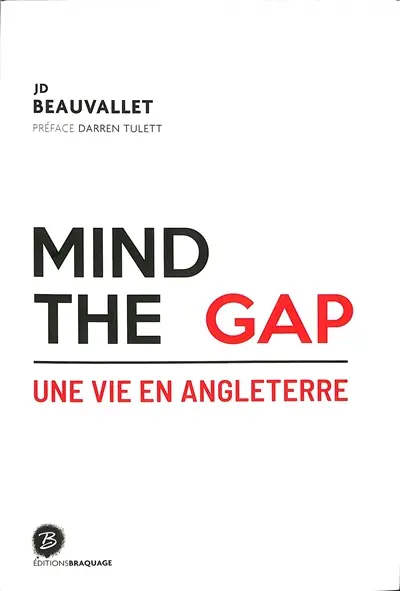 Mind the gap : une vie en Angleterre