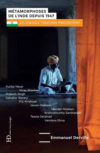 Métamorphoses de l'Inde depuis 1947 : 10 grands témoins racontent