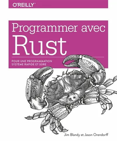 Programmer avec Rust : pour une programmation système rapide et sûre