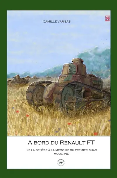 A bord du Renault FT : de la genèse à la mémoire du premier char moderne