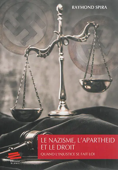 Le nazisme, l'apartheid et le droit : quand l'injustice se fait loi