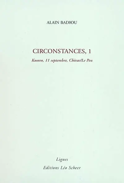 Circonstances. Vol. 1. Kosovo, 11 septembre, Chirac-Le Pen