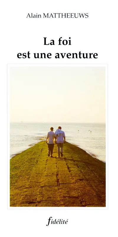 La foi est une aventure : simples propos sur l'accompagnement spirituel