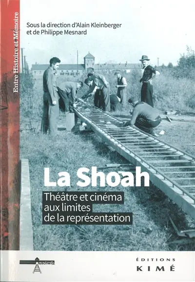 La Shoah : théâtre et cinéma aux limites de la représentation